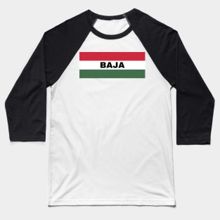 Baja City in Hungarian Flag Baseball T-Shirt